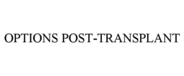 OPTIONS POST-TRANSPLANT trademark