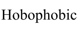 HOBOPHOBIC trademark
