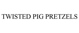 TWISTED PIG PRETZELS trademark