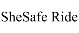 SHESAFE RIDE trademark