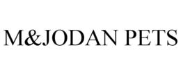 M&JODAN PETS trademark