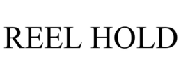 REEL HOLD trademark