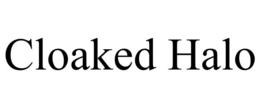 CLOAKED HALO trademark