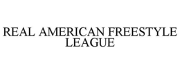 REAL AMERICAN FREESTYLE LEAGUE trademark