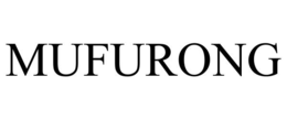 MUFURONG trademark