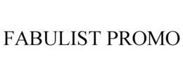 FABULIST PROMO trademark