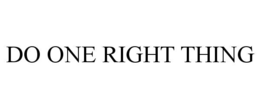 DO ONE RIGHT THING trademark
