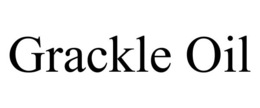 GRACKLE OIL trademark