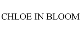 CHLOE IN BLOOM trademark