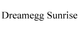 DREAMEGG SUNRISE trademark