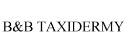 B&B TAXIDERMY trademark