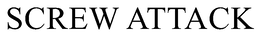 SCREW ATTACK trademark