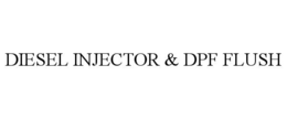 DIESEL INJECTOR & DPF FLUSH trademark