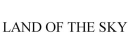 LAND OF THE SKY trademark