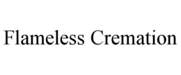 FLAMELESS CREMATION trademark