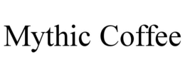 MYTHIC COFFEE trademark