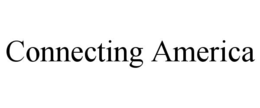 CONNECTING AMERICA trademark