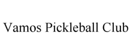 VAMOS PICKLEBALL CLUB trademark