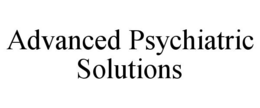 ADVANCED PSYCHIATRIC SOLUTIONS trademark