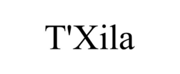 T'XILA trademark
