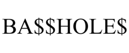 BA$$HOLE$ trademark