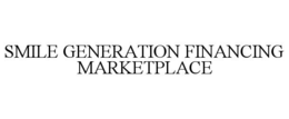 SMILE GENERATION FINANCING MARKETPLACE trademark