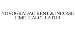 NOVOGRADAC RENT & INCOME LIMIT CALCULATOR trademark