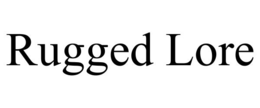 RUGGED LORE trademark
