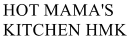 HOT MAMA'S KITCHEN HMK trademark