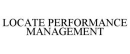 LOCATE PERFORMANCE MANAGEMENT trademark