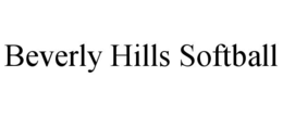 BEVERLY HILLS SOFTBALL trademark