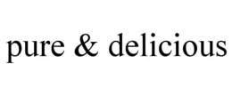 PURE & DELICIOUS trademark