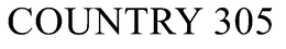 COUNTRY 305 trademark