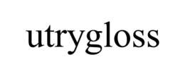 UTRYGLOSS trademark