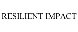 RESILIENT IMPACT trademark