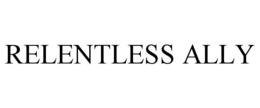 RELENTLESS ALLY trademark