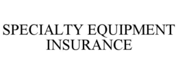SPECIALTY EQUIPMENT INSURANCE trademark