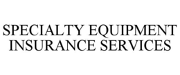 SPECIALTY EQUIPMENT INSURANCE SERVICES trademark