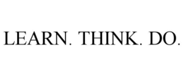 LEARN. THINK. DO. trademark