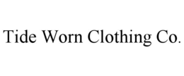 TIDE WORN CLOTHING CO. trademark
