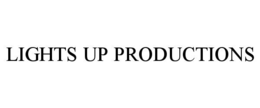 LIGHTS UP PRODUCTIONS trademark