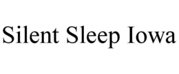 SILENT SLEEP IOWA trademark