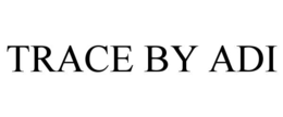 TRACE BY ADI trademark