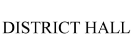 DISTRICT HALL trademark