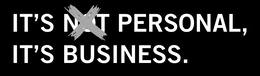 IT'S NOT PERSONAL, IT'S BUSINESS. trademark