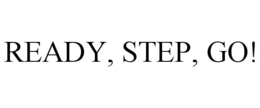 READY, STEP, GO! trademark
