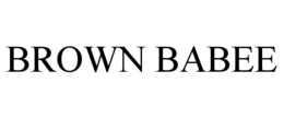 BROWN BABEE trademark