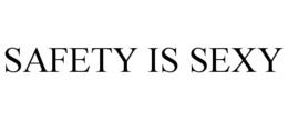SAFETY IS SEXY trademark