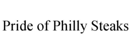 PRIDE OF PHILLY STEAKS trademark