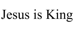 JESUS IS KING trademark